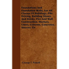 Foundations And Foundation Walls, For All Classes Of Buildings, Pile Driving, Building Stones And Bricks, Pier And Wall Construction, Mortars, Limes, - Paperback
