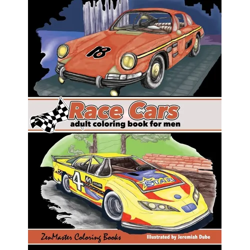 Race Cars Adult Coloring Book for Men: Men's Coloring Book of Race Cars, Muscle Cars, and High Performance Vehicles - Paperback