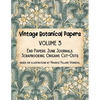 Vintage Botanical Papers Volume 3: End Papers, Junk Journals, Scrapbooking, Origami, Cut-outs. Based on illustrations by Maurice Pillard Verneuil - Paperback