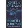 Knife of Dreams: Book Eleven of 'The Wheel of Time' - Mass Market Paperbound