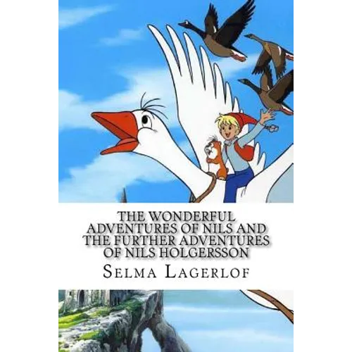 The Wonderful Adventures of Nils and The Further Adventures of Nils Holgersson (2 Books) - Paperback