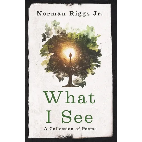What I See: A Collection of Poems - Paperback