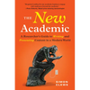 The New Academic: A Researcher's Guide to Writing and Presenting Content in a Modern World - Paperback