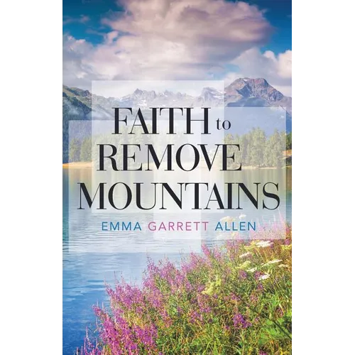 Faith to Remove Mountains - Paperback