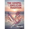 The Gospel and the Anglican Tradition - Paperback