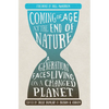 Coming of Age at the End of Nature: A Generation Faces Living on a Changed Planet - Paperback