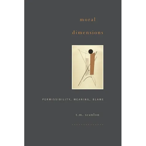 Moral Dimensions: Permissibility, Meaning, Blame - Paperback