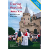 Touring Swedish America, Second Edition: Where to Go and What to See - Paperback