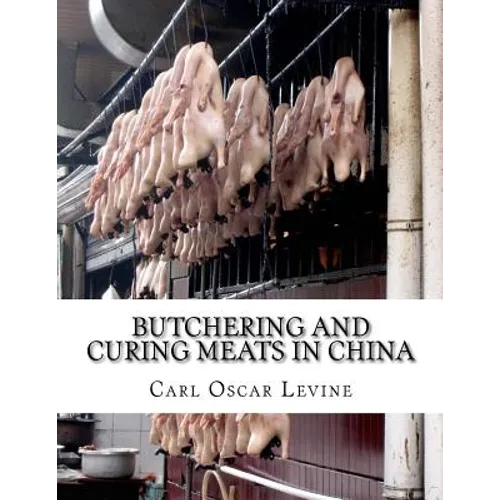 Butchering and Curing Meats In China - Paperback