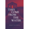 They Come From the Water - Paperback