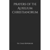 Prayers of the Auxilium Christianorum - Paperback