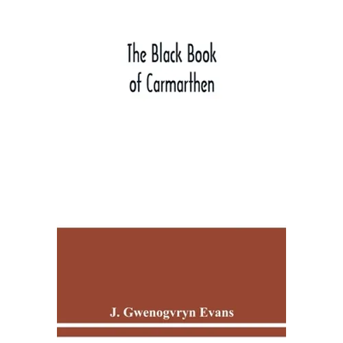The Black book of Carmarthen - Paperback