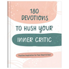 180 Devotions to Hush Your Inner Critic: Positive Inspiration for Your Heart & Soul - Hardcover