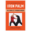 Authentic Iron Palm: The Complete Training Manual - Paperback