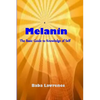 Melanin: The Basic Guide to Knowledge of Self - Paperback