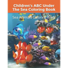 Children's ABC Under The Sea Coloring Book: Sea Animals Coloring Book - Paperback
