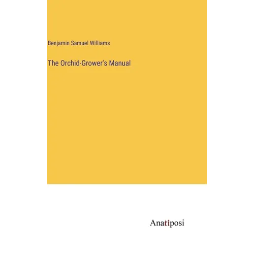 The Orchid-Grower's Manual - Hardcover