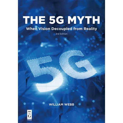 The 5g Myth: When Vision Decoupled from Reality - Paperback