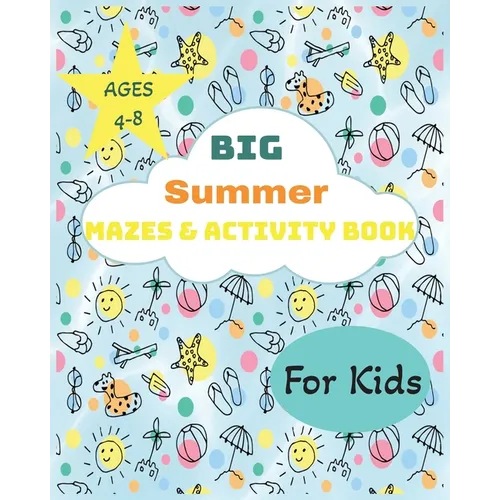 Big Summer Mazes & Activity Book: For Kids 4-8 - Paperback