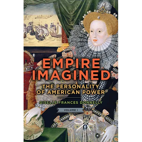 Empire Imagined: The Personality of American Power - Paperback