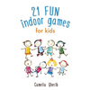 Indoor Games: 21 Fun Indoor Games for Kids - Paperback