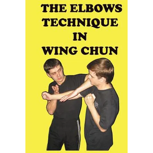 The elbows technique in wing chun - Paperback