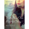 Write Your Own Beautiful Story: Women's Prayer Journal - Paperback