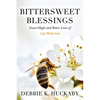 Bittersweet Blessings: Sweet Highs and Bitter Lows of Life with God - Paperback