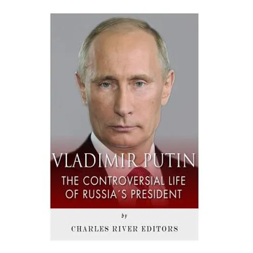 Vladimir Putin: The Controversial Life of Russia's President - Paperback