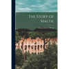The Story of Malta; - Paperback