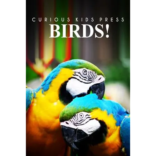 Birds! - Curious Kids Pess: (Picture book, Children's book about animals, Animal books for kids 5-7) - Paperback