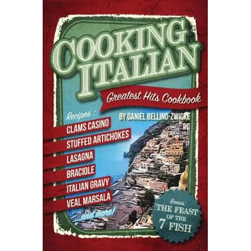 Cooking Italian: Greatest Hits Cookbook - Paperback