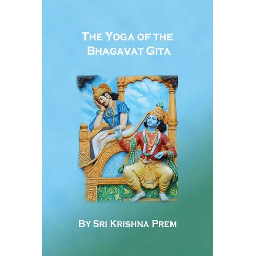 The Yoga of the Bhagavat Gita - Paperback