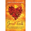 Soul Talk, Volume 3: Soul-Stirring Stories of People Who Let Go and Let God - Paperback