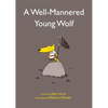 A Well-Mannered Young Wolf - Hardcover