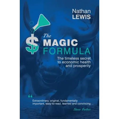 The Magic Formula: The Timeless Secret To Economic Health and Prosperity - Paperback
