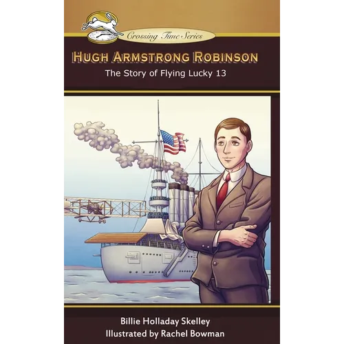 Hugh Armstrong Robinson: The Story of Flying Lucky 13 - Hardcover