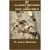 21 Alleged Mistakes in the King James Bible: For Example: Conies, Brass, and Easter - Hardcover