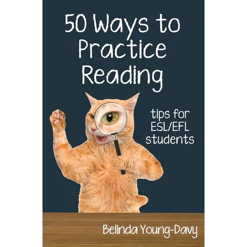 Fifty Ways to Practice Reading: Tips for ESL/EFL Students - Paperback
