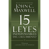 Las 15 Leyes Indispensables del Crecimiento: Vívalas Y Alcance Su Potencial - Paperback