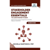 Stakeholder Engagement Essentials You Always Wanted To Know: A Practical Guide to Stakeholder Mapping, Engagement Plans, and Managing Project Stakehol - Hardcover