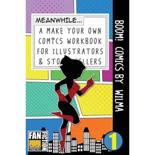 Boom! Comics by Wilma: A What Happens Next Comic Book for Budding Illustrators and Story Tellers - Paperback