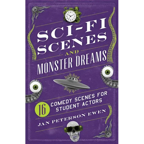 Sci-Fi Scenes and Monster Dreams: 16 Comedy Scenes for Student Actors - Paperback
