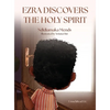 Ezra Discovers The Holy Spirit - Hardcover