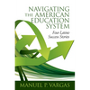 Navigating the American Education System: Four Latino Success Stories (hc) - Hardcover