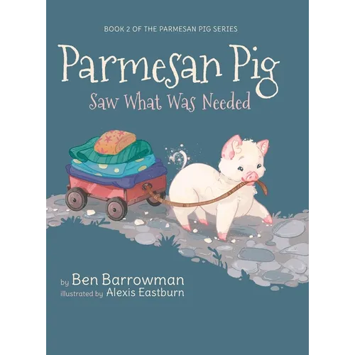 Parmesan Pig: Saw What Was Needed - Hardcover