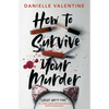 How to Survive Your Murder - Hardcover