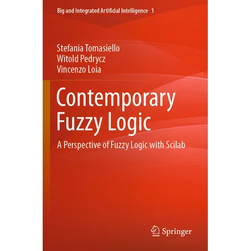 Contemporary Fuzzy Logic: A Perspective of Fuzzy Logic with Scilab - Paperback