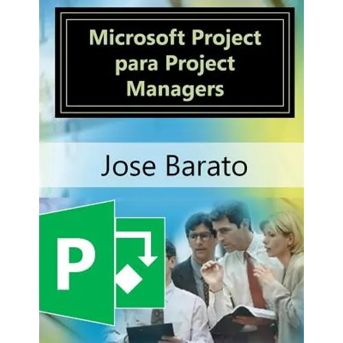 Microsoft Project para Project Managers: Microsoft Project en proyectos reales - Paperback