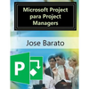 Microsoft Project para Project Managers: Microsoft Project en proyectos reales - Paperback
